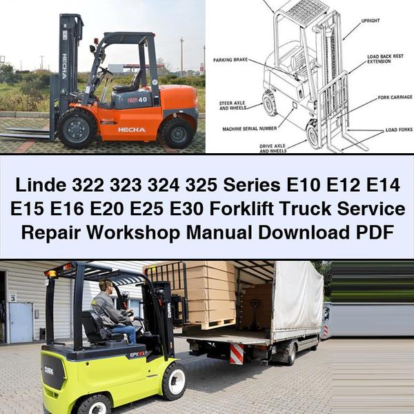 Linde 322 323 324 325 Series E10 E12 E14 E15 E16 E20 E25 E30 Forklift Truck Service Repair Workshop Manual PDF