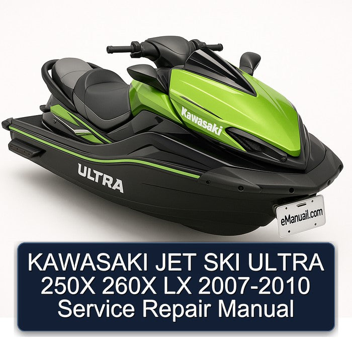 2007-2010 Kawasaki JET SKI Ultra 250X 260X LX Service Repair Workshop Manual