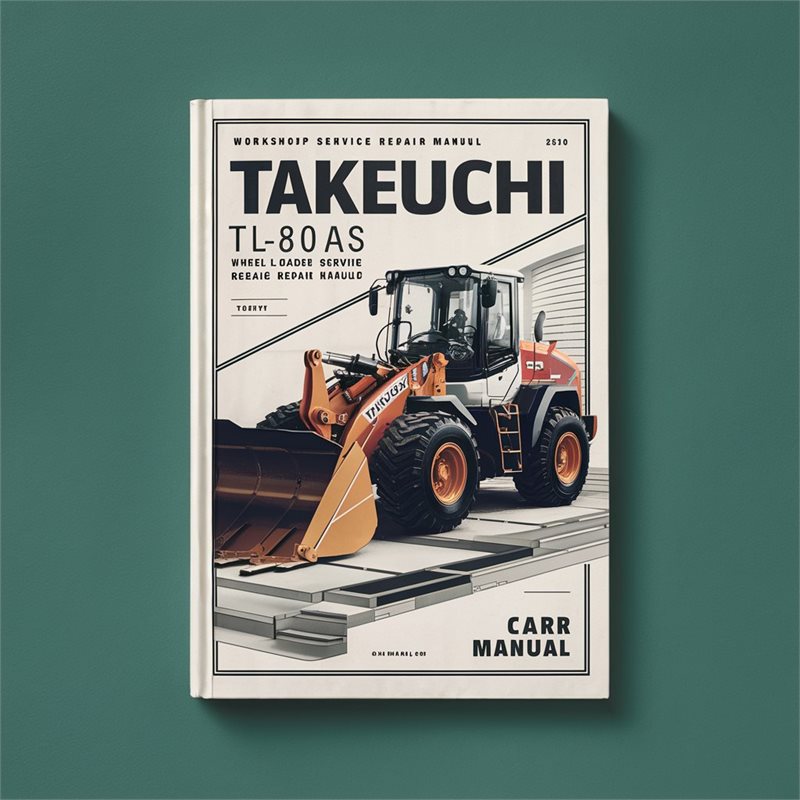 Takeuchi TL80AS Wheel Loader Service Repair Workshop Manual PDF