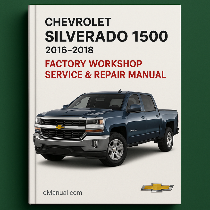 Chevrolet Silverado 1500 2016-2018 Factory Workshop Service Repair Manual