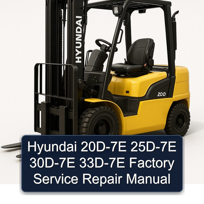 Hyundai 20D-7E 25D-7E 30D-7E 33D-7E Service Repair Workshop Manual