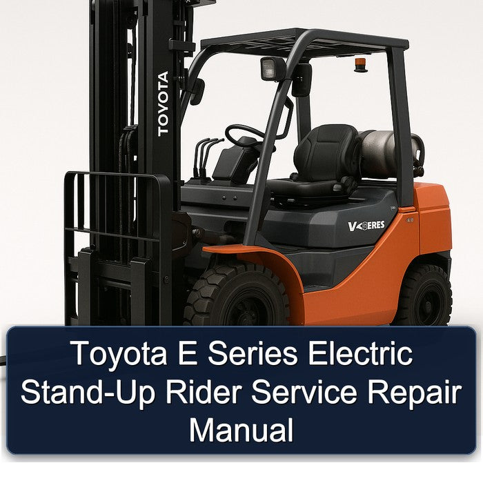 Toyota E Series Electric STAND-UP Rider Service Repair Workshop Manual