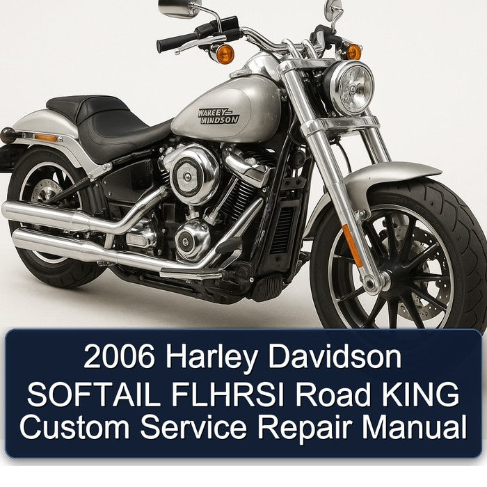 2006 Harley Davidson Road King Softail Flhrsi Custom Service Repair Workshop Manual PDF