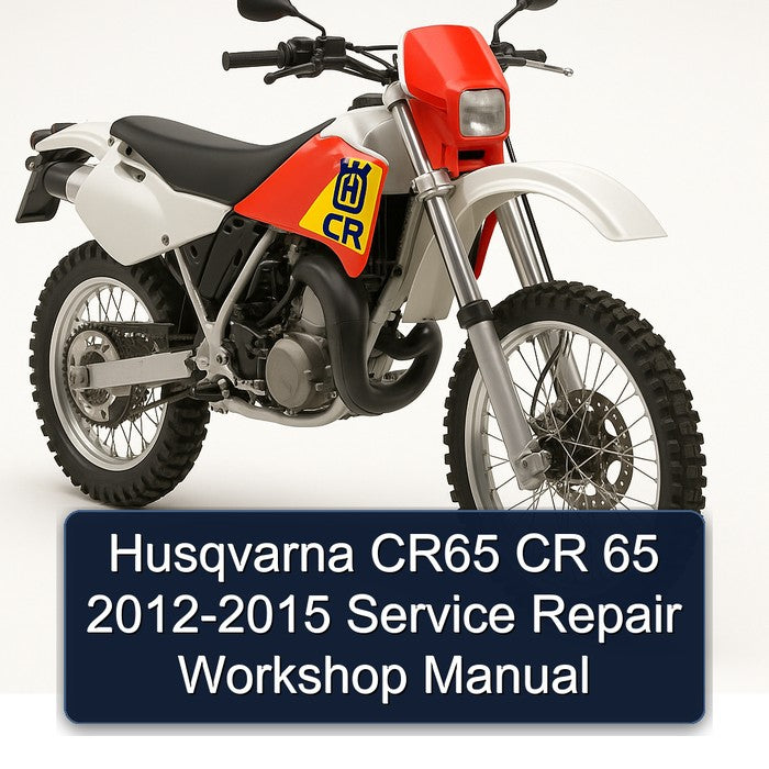 2012-2015 Husqvarna CR Models CR65 65 Service Repair Workshop Manual PDF