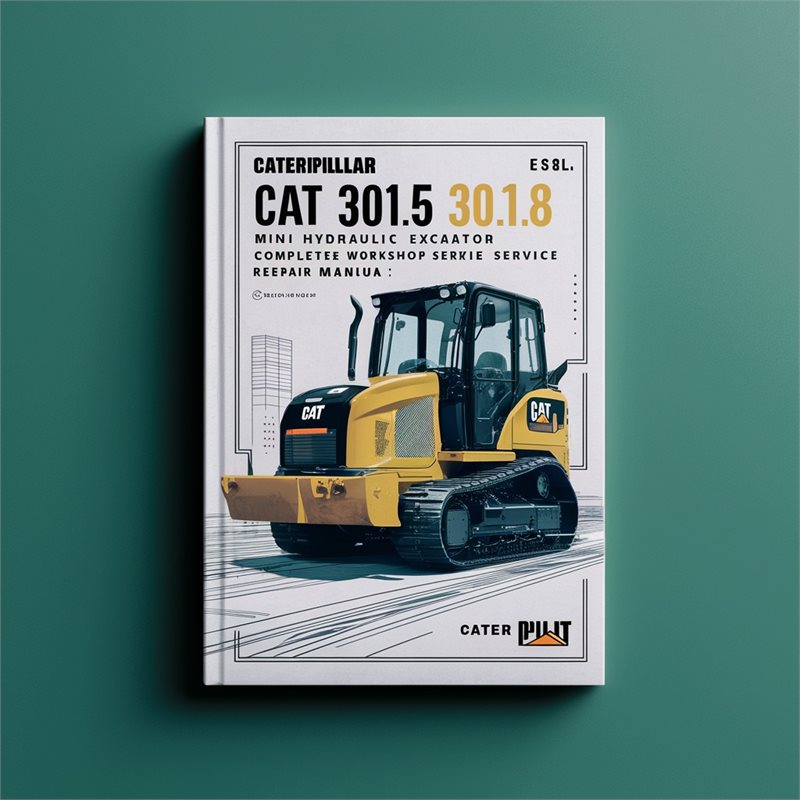 Caterpillar CAT 301.5 301.6 301.8 Mini Hydraulic Excavator Service Repair Workshop Manual