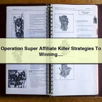 Operation Super Affiliate Killer Strategies To Winning