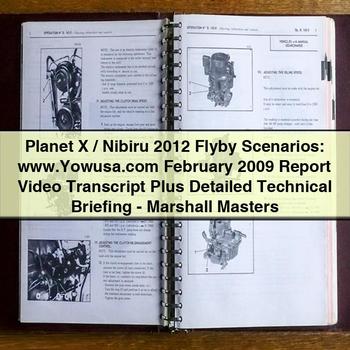 Planet X/Nibiru 2012 Flyby Scenarios: February 2009 Report Video Transcript