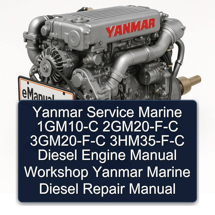 Yanmar Marine 1GM10-C 2gm20-f-c 3gm20-f-c 3hm35-f-c Diesel Engine Service Repair Workshop Manual