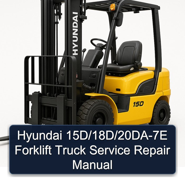 Hyundai 15d/18d/20da-7e Forklift Truck Service Repair Workshop Manual
