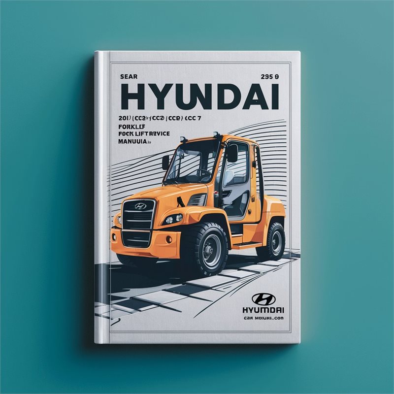 Hyundai 20l(c)/25l(c)/30l(c)-7 20g(c)/25g(c)/30g(c)-7 Forklift Truck 20L(C 25L(C 30L(C 20G(C 25G(C 30G(C Service Repair Workshop Manual