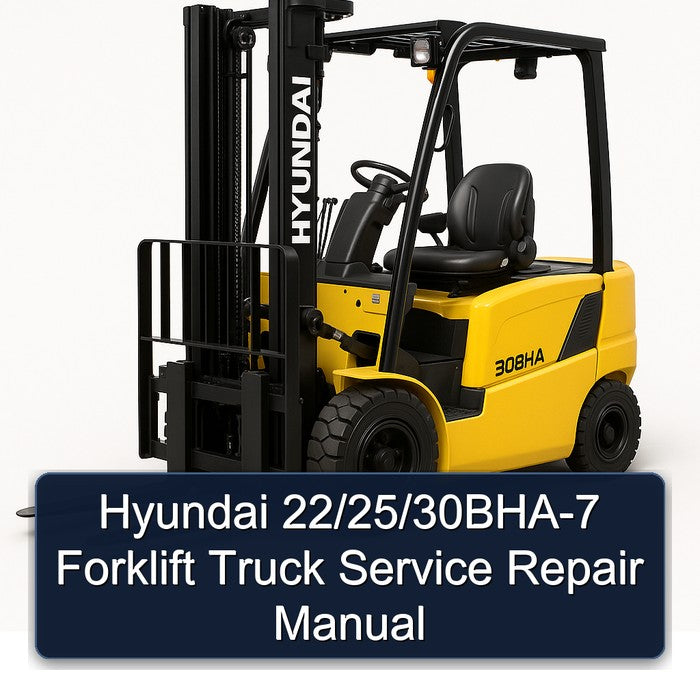 Hyundai 22/25/30bha-7 Forklift Truck Service Repair Workshop Manual