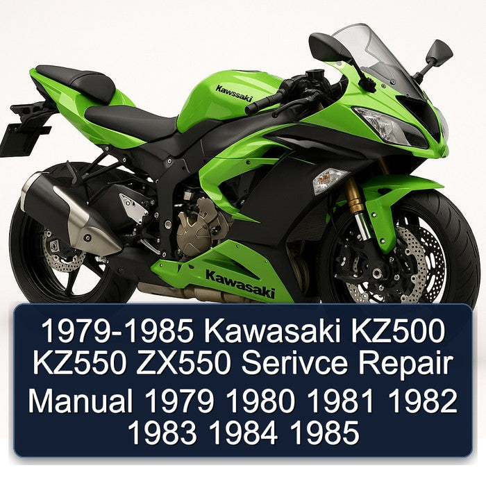 1979-1985 Kawasaki ZX Models KZ500 KZ550 ZX550 Serivce Service Repair Workshop Manual