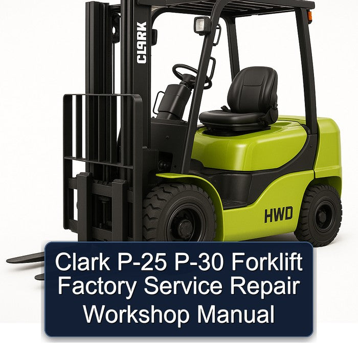 Clark P-25 P-30 Forklift Service Repair Workshop Manual PDF