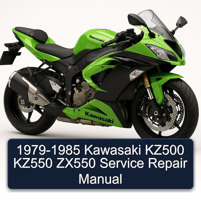 1979-1985 Kawasaki ZX Models KZ500 KZ550 ZX550 Service Repair Workshop Manual
