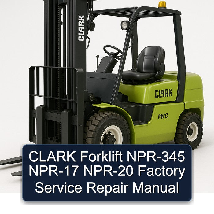 Clark Forklift NPR-345 NPR-17 NPR-20 Service Repair Workshop Manual PDF