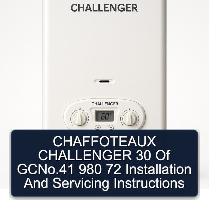 Chaffoteaux Challenger 30 Gcno.41 980 72 Installation Servicing Service Repair Workshop Manual PDF