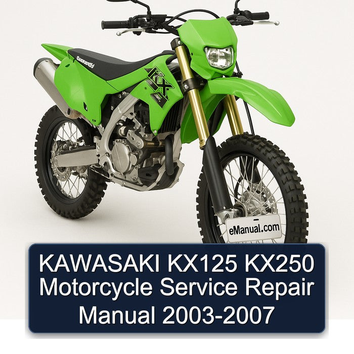 2003-2007 Kawasaki KX Series KX125 KX250 Motorcycle Service Repair Workshop Manual