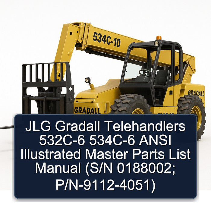 JLG Gradall Telehandlers 532C-6 534C-6 Ansi Illustrated Master (s/n 0188002; P/n-9112-4051) Parts Catalog