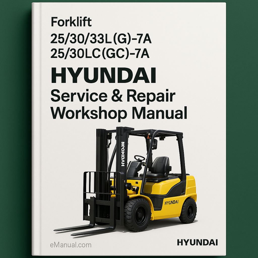 Hyundai 25/30/33L(G)-7A 25/30LC(GC)-7A Forklift Service Repair Workshop Manual