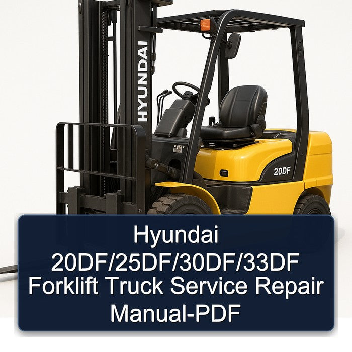Hyundai 20df/25df/30df/33df Forklift Truck Service Repair Workshop Manual