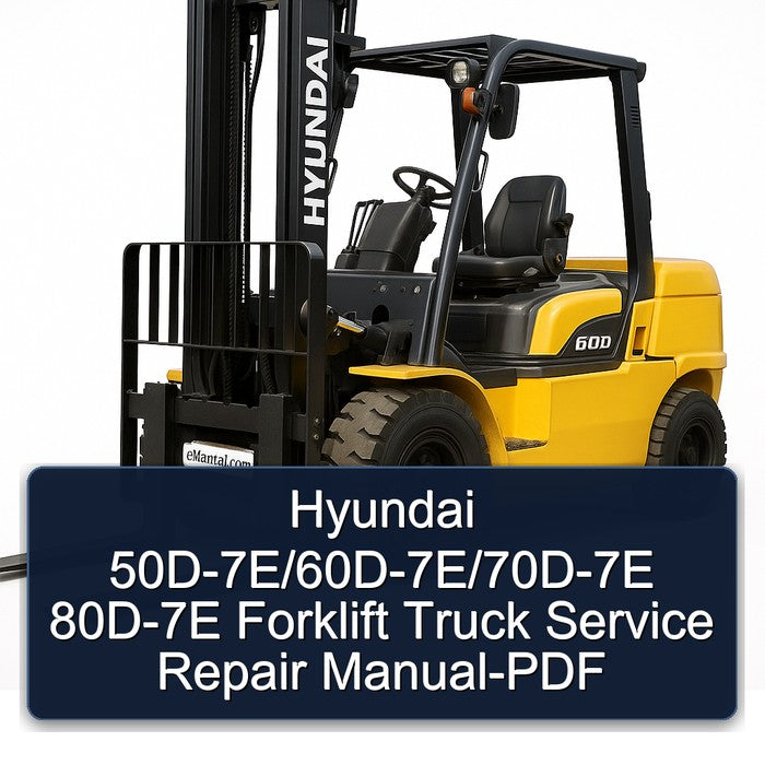 Hyundai 50d-7e/60d-7e/70d-7e 80D-7E Forklift Truck Service Repair Workshop Manual