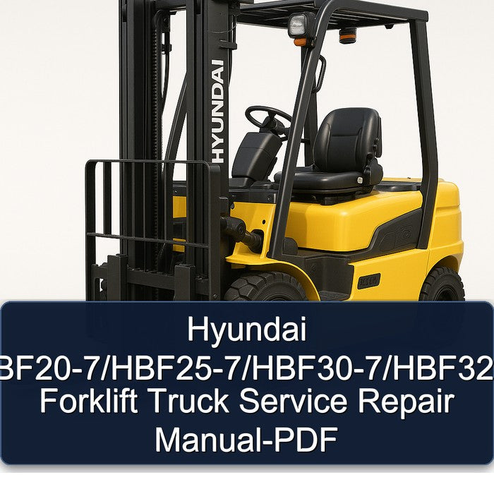 Hyundai Hbf20-7/hbf25-7/hbf30-7/hbf32-7 Forklift Truck Service Repair Workshop Manual PDF