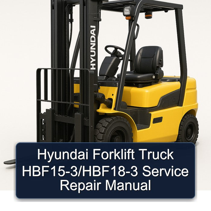 Hyundai Forklift Truck Hbf15-3/hbf18-3 Service Repair Workshop Manual