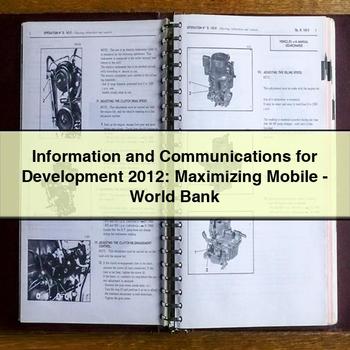 Information and Communications for Development 2012: Maximizing Mobile-World Bank