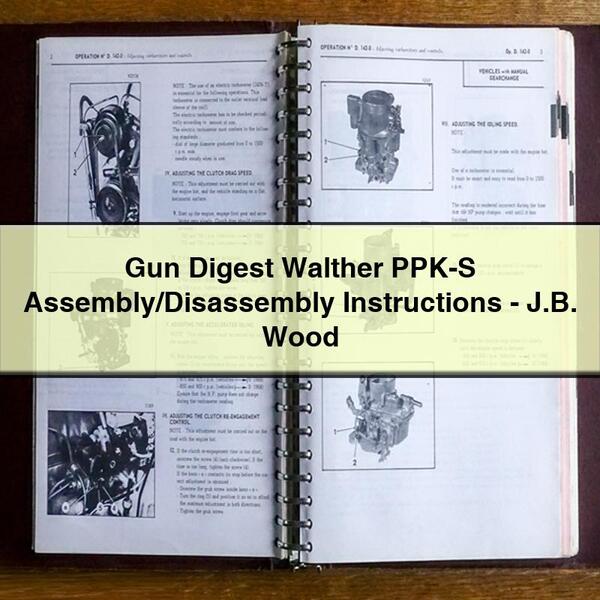 Gun Digest Walther PPK-S Assembly/disassembly -j.b. Wood Service Repair Workshop Manual PDF