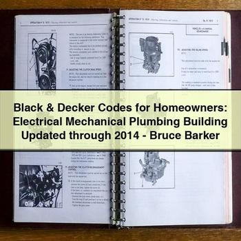 2014 Black Decker Codes Homeowners: Electrical Mechanical Plumbing Building Updated Through -bruce Barker Service Repair Workshop Manual PDF