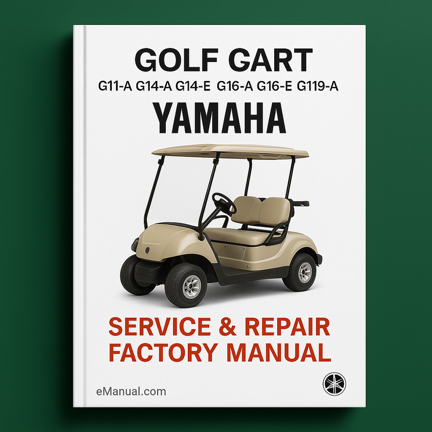 Yamaha G11-A G14-A G14-E G16-A G16-E G19-E G20-A Golf Cart Service Repair Factory Manual