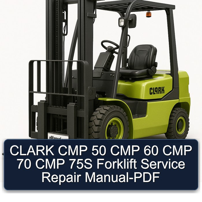 Clark CMP 50 60 70 75S Forklift Service Repair Workshop Manual PDF