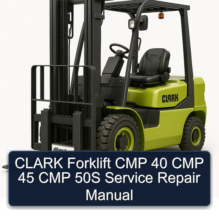 Clark Forklift CMP 40 45 50S Service Repair Workshop Manual PDF