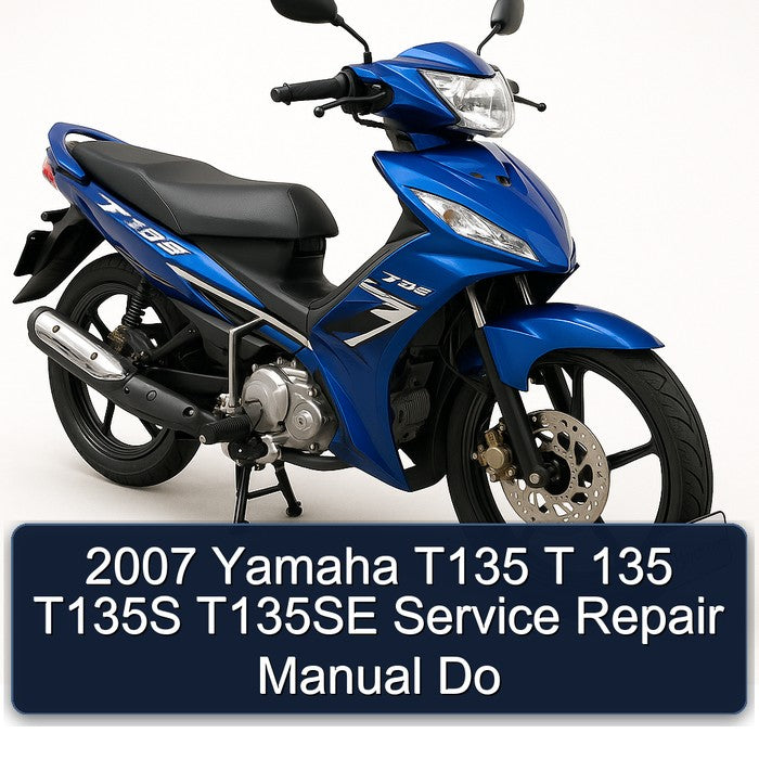 2007 Yamaha T135 T 135 T135S T135SE Do Service Repair Workshop Manual