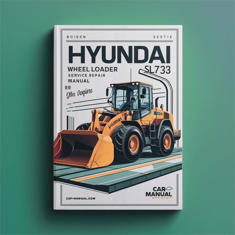 Hyundai SL733 Wheel Loader Service Repair Workshop Manual PDF
