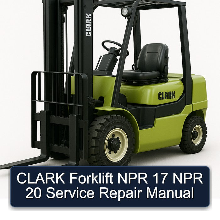 Clark Forklift NPR 17 20 Service Repair Workshop Manual PDF