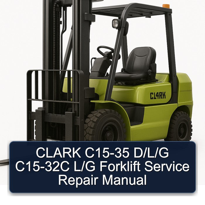 Clark C15-35 D/l/g C15-32C L/g Forklift Service Repair Workshop Manual PDF