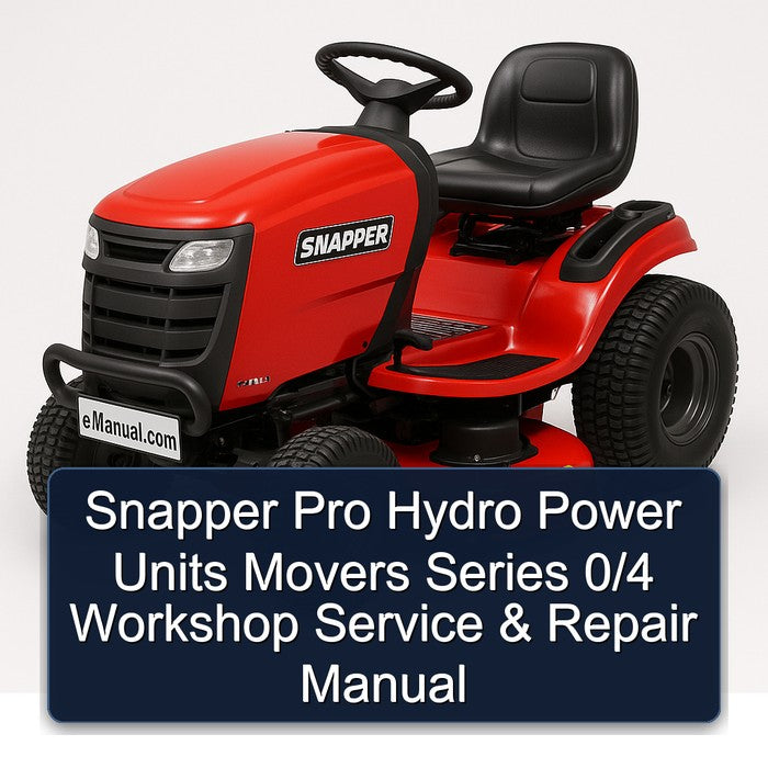 Snapper Pro Hydro Power Units Movers Series 0/4 Service Repair Workshop Manual PDF