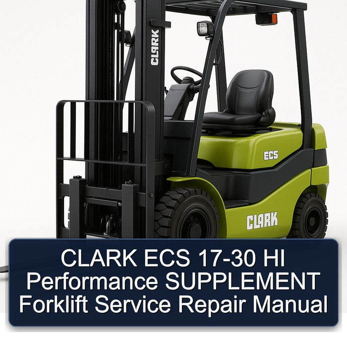 Clark 17-30 ECS HI Performance Supplement Forklift Service Repair Workshop Manual PDF