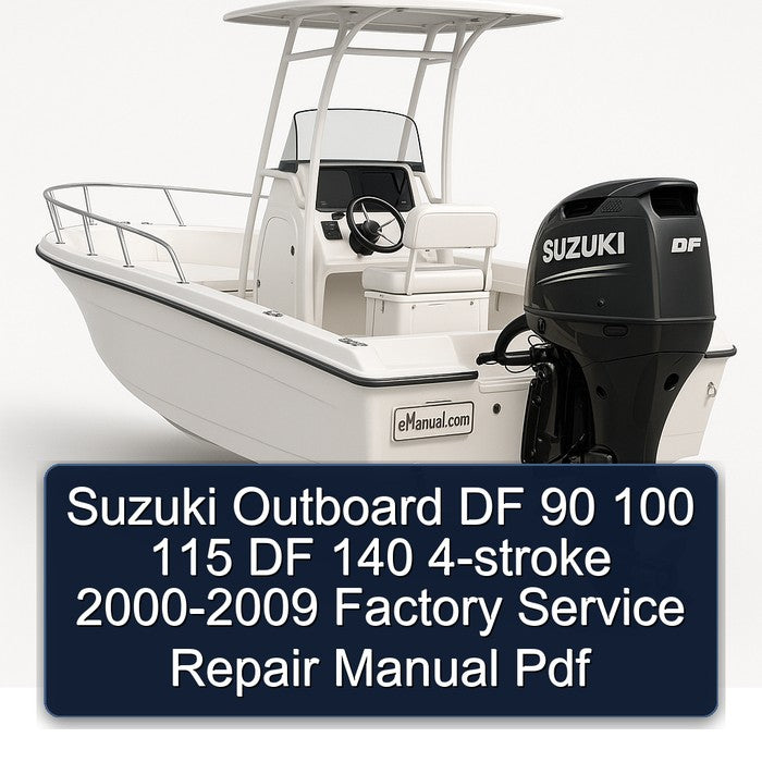 2000-2009 Suzuki Outboard DF 90 100 115 140 4-stroke Service Repair Workshop Manual PDF
