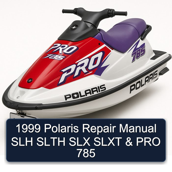 1999 Polaris Slh Slth Slx Slxt Pro 785 Service Repair Workshop Manual PDF