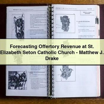 Forecasting Offertory Revenue at St. Elizabeth Seton Catholic Church-Matthew J. Drake