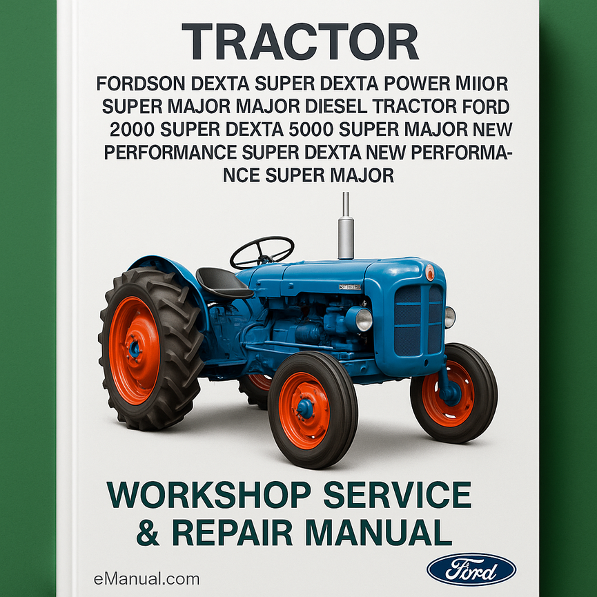 Fordson Dexta Super Dexta Power Major Super Major Tractor Service Repair Manual