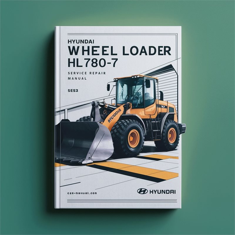 Hyundai Wheel Loader HL780-7A Service Repair Workshop Manual PDF