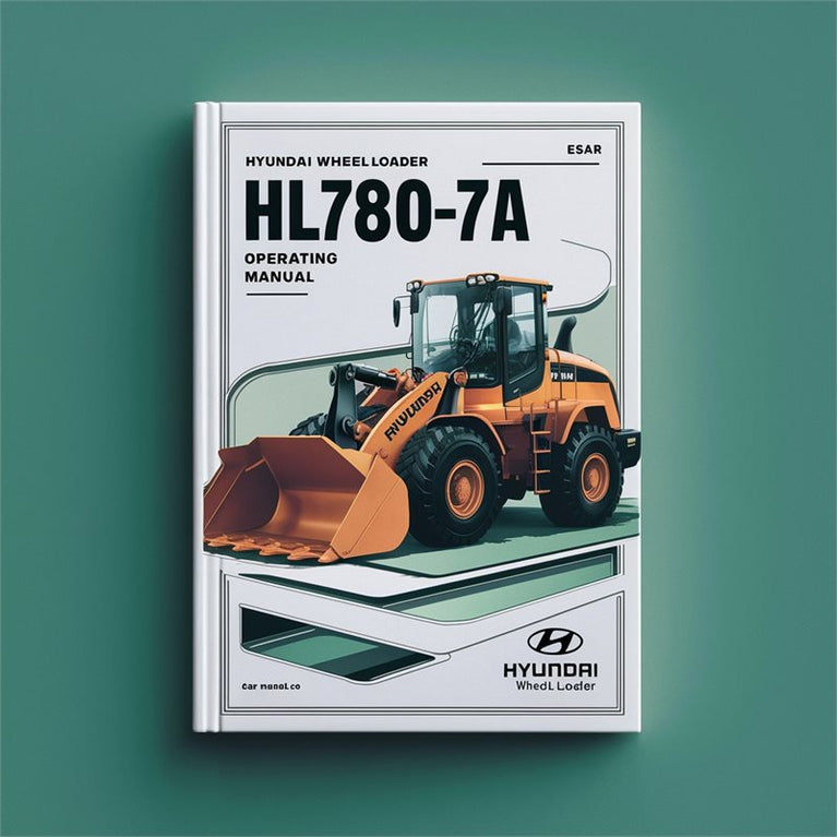 Hyundai Wheel Loader HL780-7A Operating Service Repair Workshop Manual PDF
