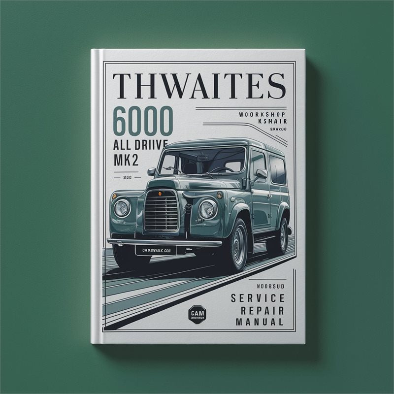 Thwaites 6000 All Drive Mkii MK2 Service Repair Workshop Manual PDF