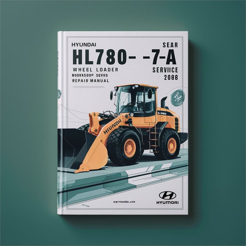 Hyundai HL780-7A Wheel Loader Service Repair Workshop Manual PDF