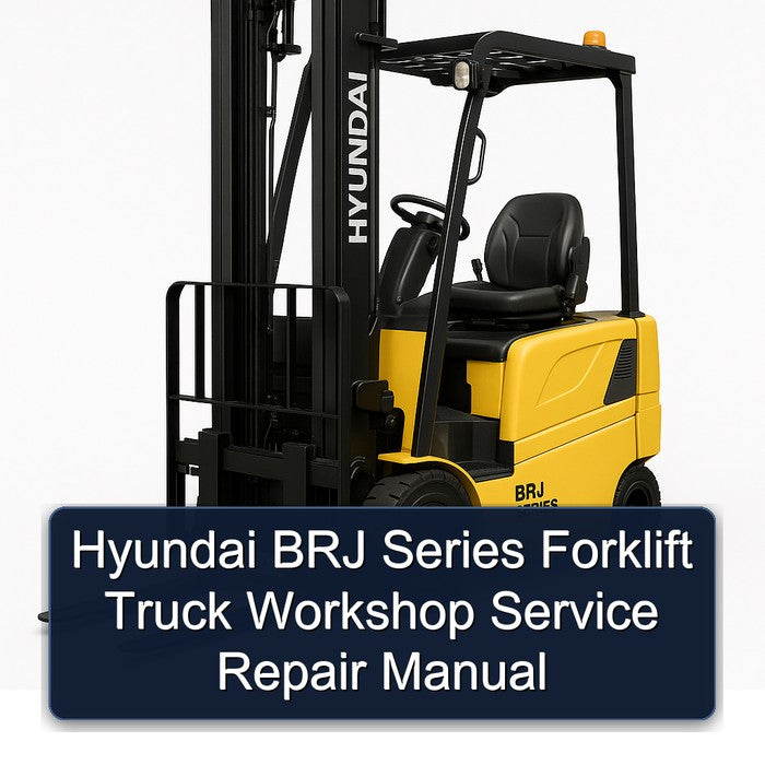 Hyundai BRJ Series Forklift Truck Service Repair Workshop Manual PDF