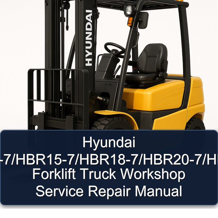 Hyundai Hbr14-7/hbr15-7/hbr18-7/hbr20-7/hbr25-7 Forklift Truck Service Repair Workshop Manual