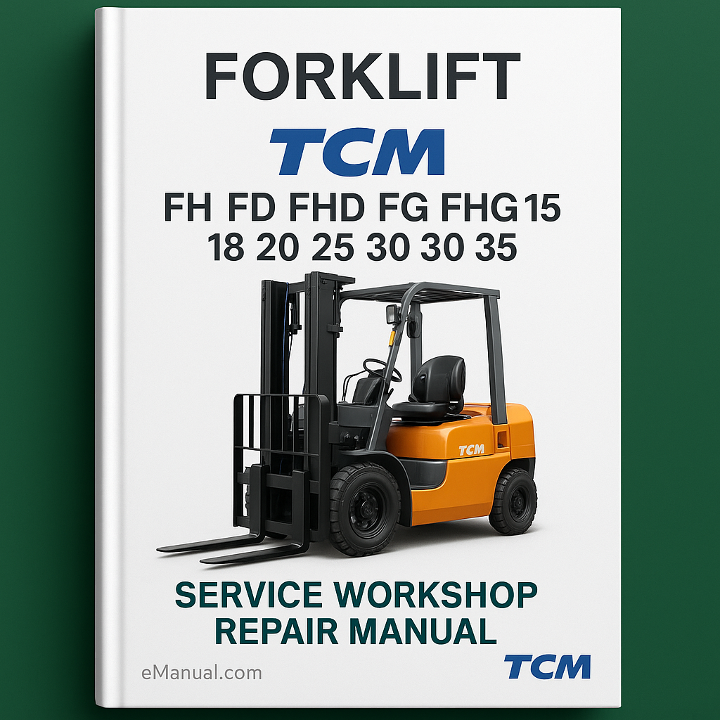 TCM Forklift Lift Truck Service Workshop Repair Manual-FH FD FHD FG FHG 15 18 20 25 30 35 Manual
